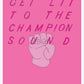 Get Lit Pink Quirky Art Contemporary Print not in a frame
