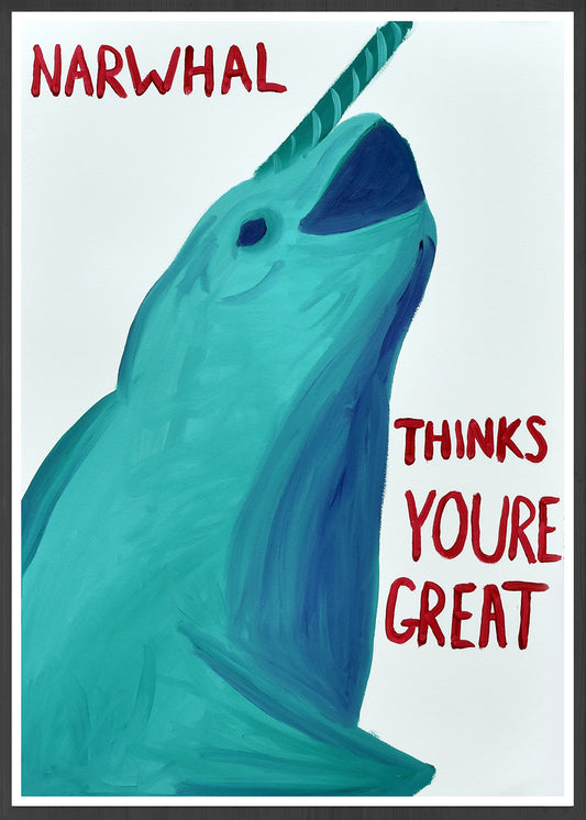 Narwhal Thinks Your Great Narwhal Painting Print in a frame